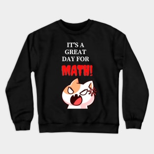 It's a great day for Math Crewneck Sweatshirt